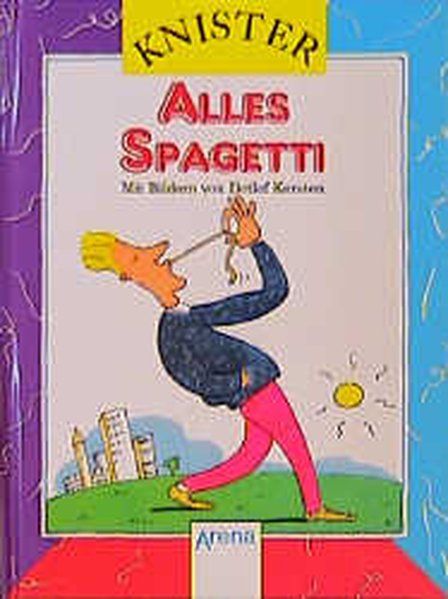 Alles Spaghetti: In neuer Rechtschreibung - Knister und Detlef Kersten