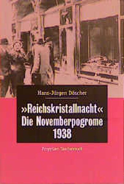 Reichskristallnacht'. Die Novemberpogrome 1938 - Döscher, Hans-Jürgen