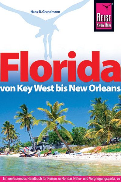 Florida: Von Key West bis New Orleans - Grundmann, Hans-R.