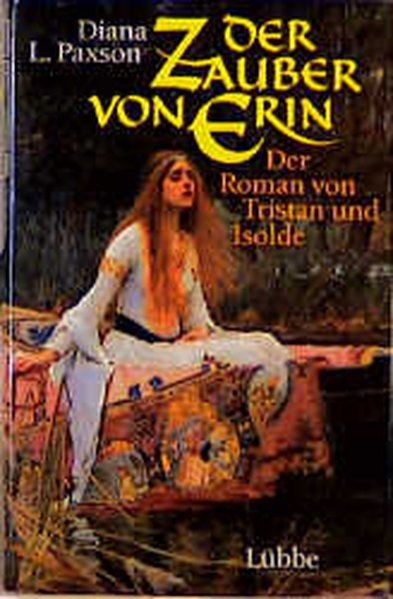 Der Zauber von Erin: Der Roman von Tristan und Isolde (Lübbe Science-Fiction /Fantasy) - Paxson, Diana L