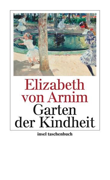 Der Garten der Kindheit (insel taschenbuch) - Arnim Elizabeth, von