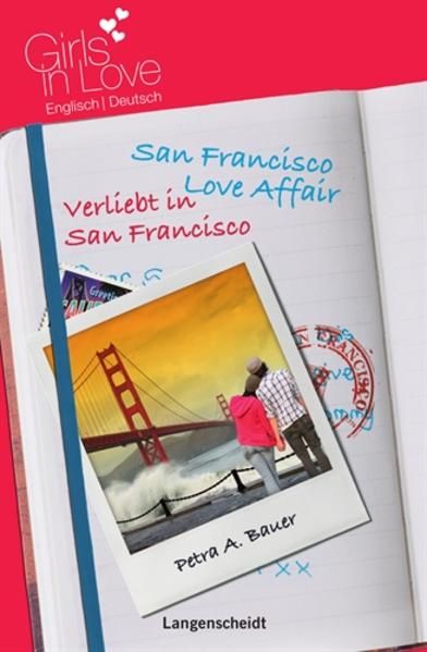 San Francisco Love Affair - Verliebt in San Francisco (Girls in Love) - Bauer Petra, A.