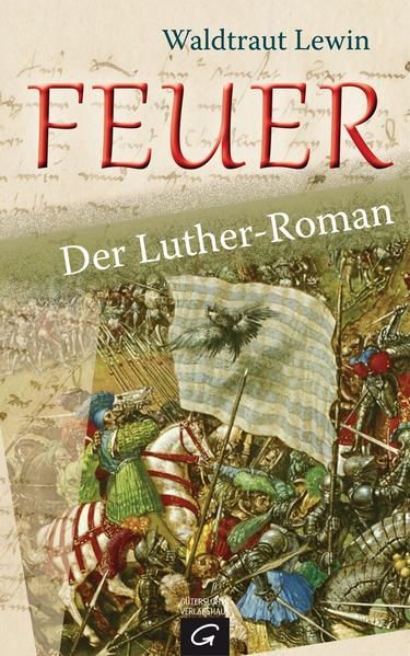 Feuer: Der Luther-Roman - Lewin, Waldtraut