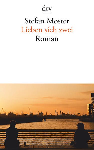 Lieben sich zwei: Roman Roman - Moster, Stefan
