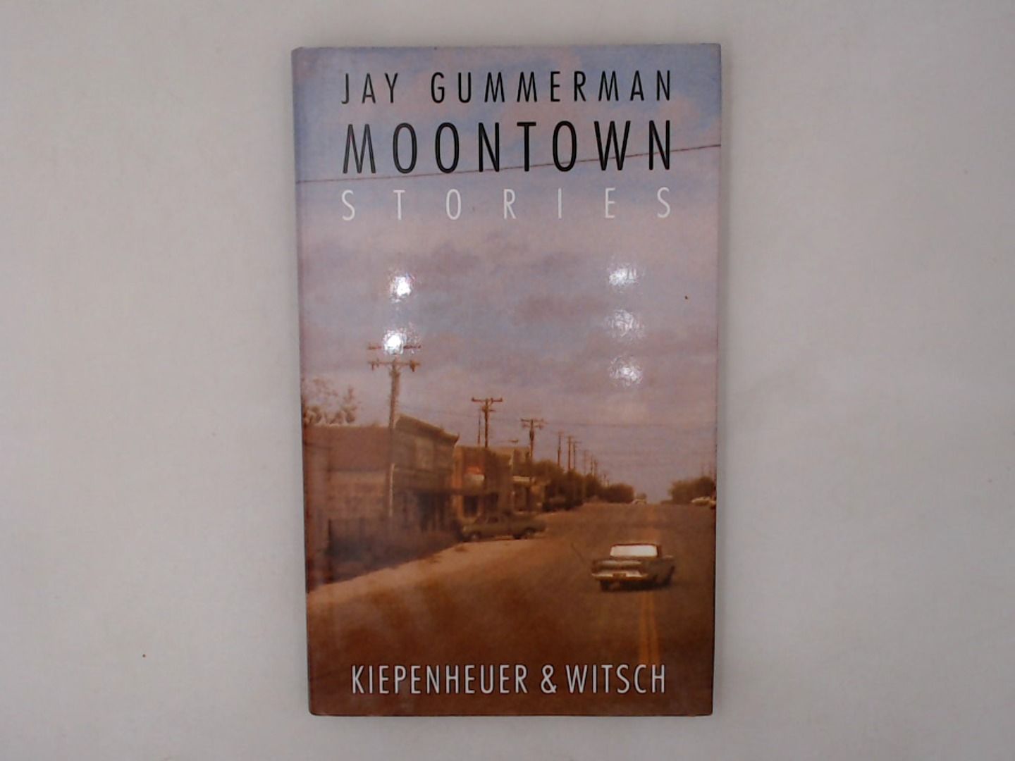 Moontown. Stories Stories - Gummerman, Jay und Denis Scheck