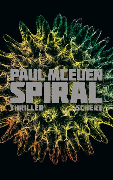Spiral: Thriller Thriller - McEuen, Paul und Rainer Schmidt