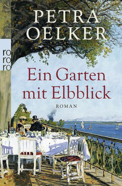 Ein Garten mit Elbblick: Roman - Oelker, Petra