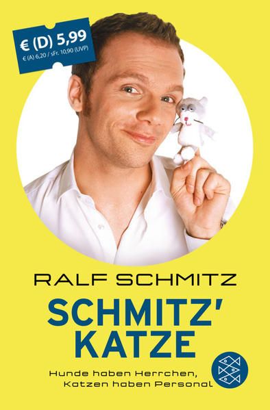 Schmitz' Katze: Hunde haben Herrchen, Katzen haben Personal (Unterhaltung, Band 51164) Hunde haben Herrchen, Katzen haben Personal - Schmitz, Ralf