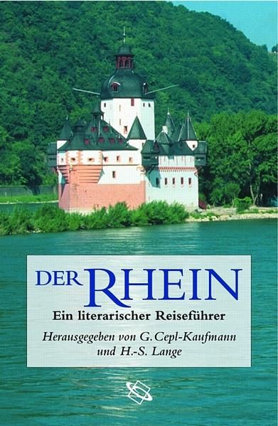 Der Rhein. Ein literarischer Reiseführer. Ein literarischer Reiseführer - Cepl-Kaufmann, Gertrude und S Lange Hella