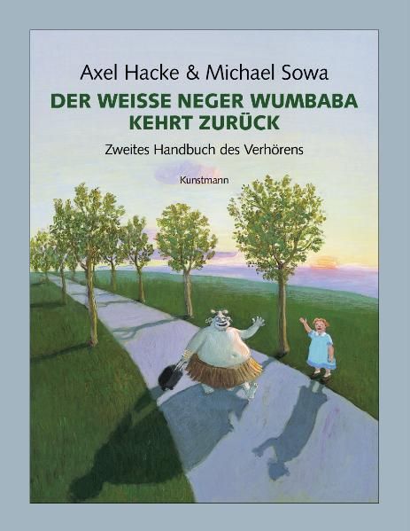Der weisse Neger Wumbaba kehrt zurück: Zweites Handbuch des Verhörens Zweites Handbuch des Verhörens - Axel Hacke, Axel und Michael Michael Sowa