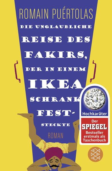 Die unglaubliche Reise des Fakirs, der in einem Ikea-Schrank feststeckte: Roman (Hochkaräter) Roman - Puertolas, Romain und Hinrich Schmidt-Henkel