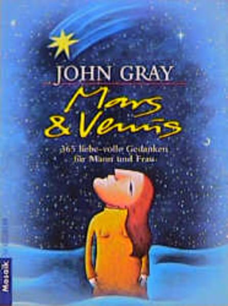 Mars & Venus: 365 liebe-volle Gedanken für Mann und Frau 365 liebe-volle Gedanken für Mann und Frau - Gray, John, Eva Kornbichler  und Eva Kornbichler