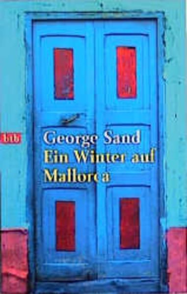 Ein Winter auf Mallorca George Sand. Aus dem Franz. von Annette Keilhauer - Sand, George und Annette Keilhauer