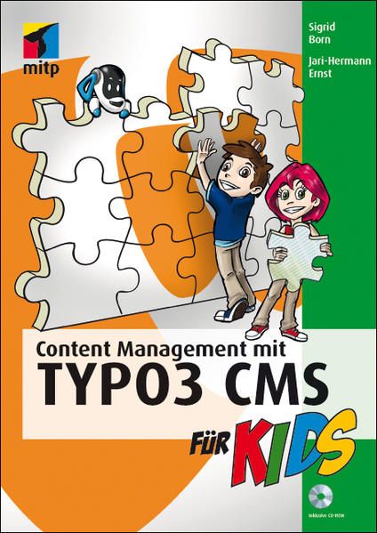 Content Management mit TYPO3 CMS für Kids (mitp für Kids) Sigrid Born ; Jari-Hermann Ernst - Sigrid Born, Sigrid und Jari-Hermann Jari-Hermann Ernst