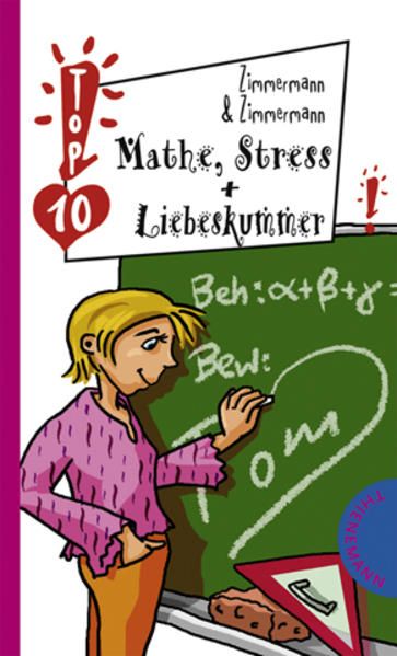 Mathe, Stress & Liebeskummer (Freche Mädchen – freche Bücher!) Zimmermann & Zimmerma - Zimmermann, Hans G, Irene Zimmermann  und Birgit Schössow