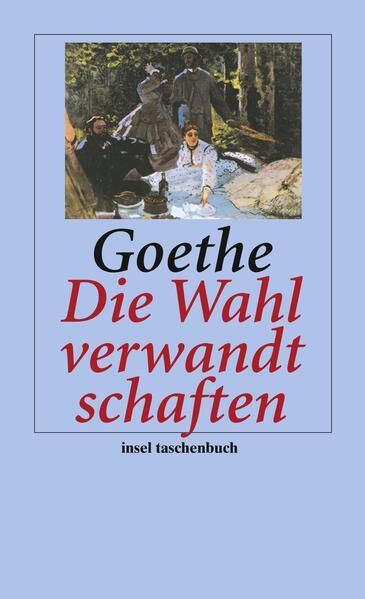 Die Wahlverwandtschaften: Ein Roman (insel taschenbuch) Ein Roman - Goethe, Johann Wolfgang