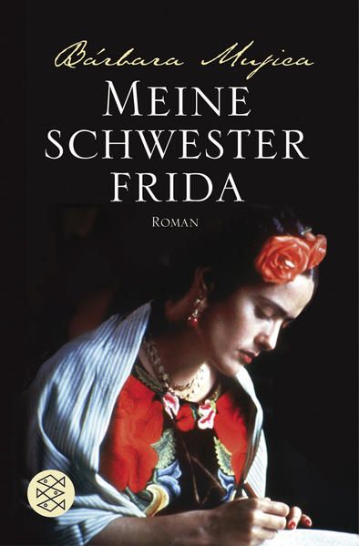 Meine Schwester Frida: Romanbiographie Romanbiographie - Mujica, Barbara und Elisabeth Müller
