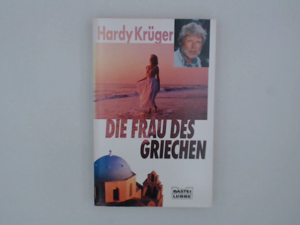 Die Frau des Griechen (Allgemeine Reihe. Bastei Lübbe Taschenbücher) Erzählungen - Krüger, Hardy