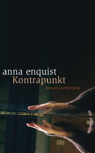 Kontrapunkt: Roman Roman - Anna Enquist, Anna und Hanni Hanni Ehlers