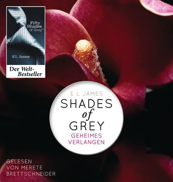 Shades of Grey. Geheimes Verlangen: Band 1 (Fifty Shades of Grey, Band 1) Band 1 - James, E L, Andrea Brandl  und Sonja Hauser