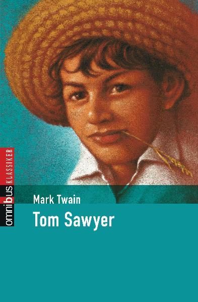 Tom Sawyer (Klassiker der Kinderliteratur, Band 2) Mark Twain. Dt. Bearb. von Susanne Bestmann - Mark Twain, Mark, Dieter Dieter Wiesmller  und Don-Oliver Susanne Bestmann