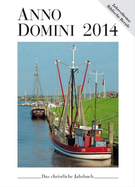 Anno Domini 2014: Das christliche Jahrbuch Das christliche Jahrbuch - Kuhn, Christoph