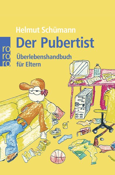 Der Pubertist: Überlebenshandbuch für Eltern Überlebenshandbuch für Eltern - Wolf, Julius und Helmut Schümann