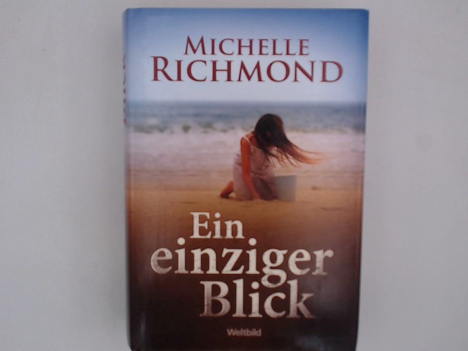 Ein einziger Blick : Roman. Roman - Michelle Richmond und Astrid Finke