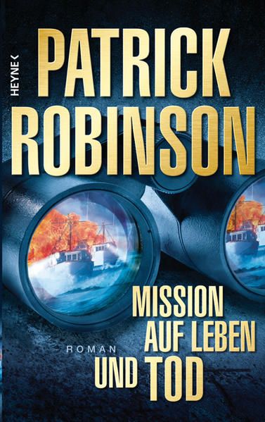 Mission auf Leben und Tod: Roman Roman - Robinson, Patrick und Karl-Heinz Ebnet