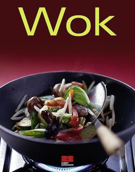 Wok: Ausgezeichnet mit dem Gourmand World Cookbook Award, Beste Kochbuchserie Deutschlands (Trendkochbuch (20)) [Rezepte: ZS-Team. Red.: Kathrin Ullerich ; Edelgard Prinz-Korte] - unknown