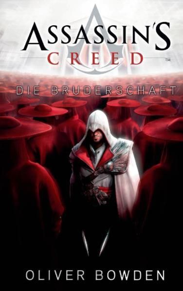 Assassin's Creed: Die Bruderschaft Die Bruderschaft - Bowden, Oliver