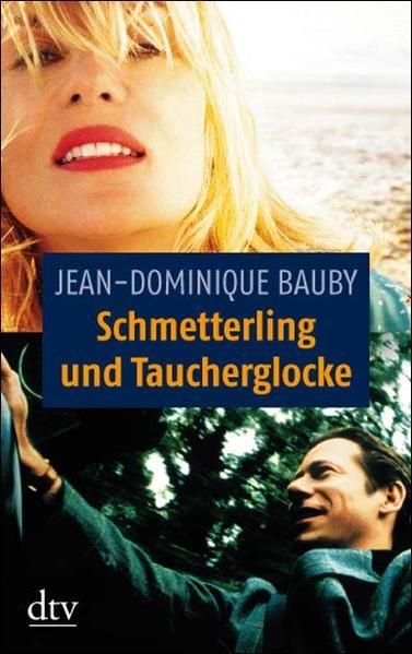 Schmetterling und Taucherglocke (dtv Literatur) Jean-Dominique Bauby. Dt. von Uli Aumüller - Bauby, Jean-Dominique und Uli Aumüller