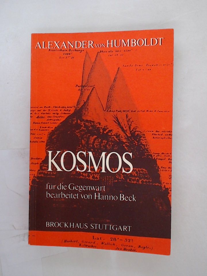Kosmos bearbeitet für die Gegenwart Alexander von Humboldt. Für d. Gegenwart bearb. von Hanno Beck - Humboldt, Alexander von und Hanno Beck