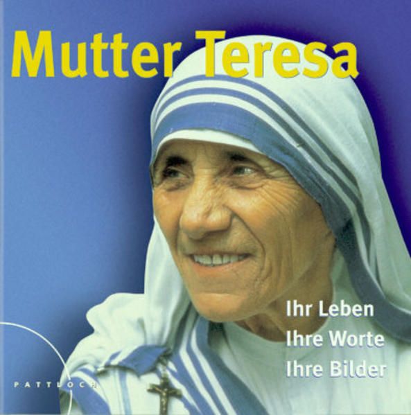 Mutter Teresa: Ihr Leben - Ihre Bilder - Ihre Worte Ihr Leben - Ihre Bilder - Ihre Worte - Stöbener, Matthias