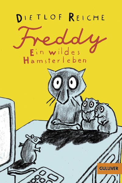 Freddy. Ein wildes Hamsterleben: Roman Roman - Reiche, Dietlof und Wolf Erlbruch