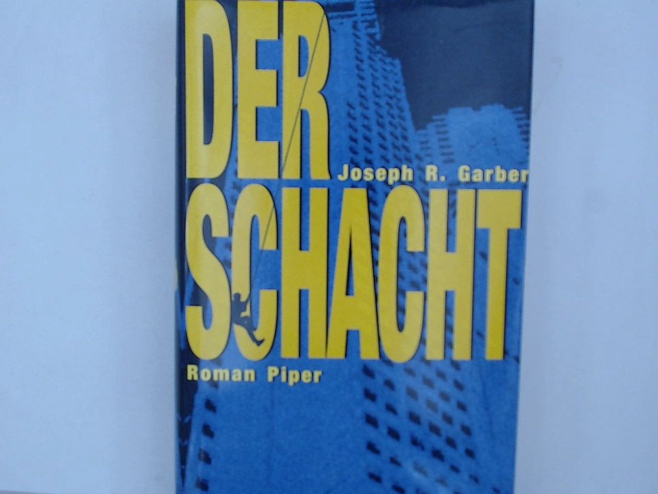 Der Schacht Roman - Garber, Joseph R, Sonja Hauser  und Christian Spiel