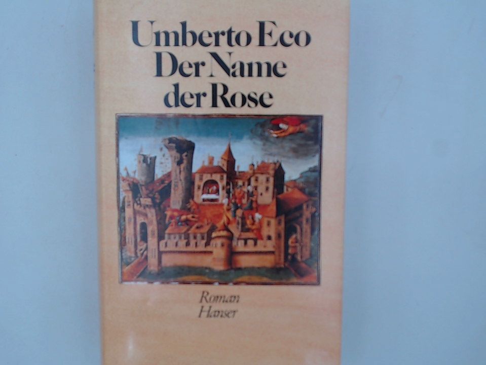 Der Name der Rose Umberto Eco. Aus d. Ital. von Burkhart Kroeber - Umberto Eco und Burkhart Kroeber