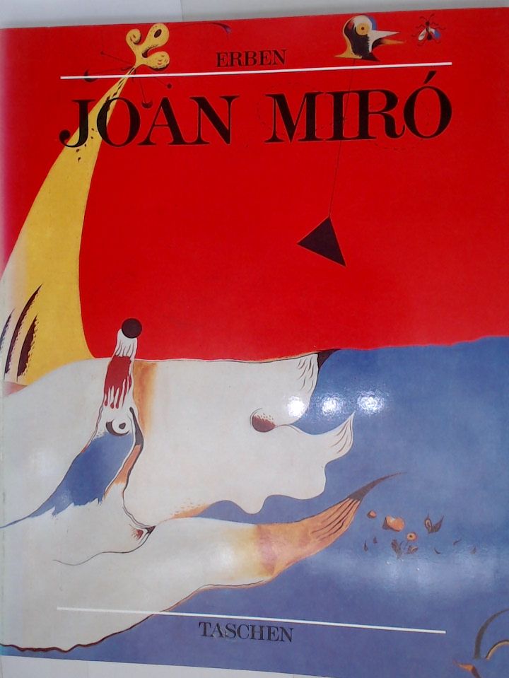 Joan Miró 1893-1983 - Mensch und Werk 1893 - 1983 ; Mensch und Werk - Erben, Walter