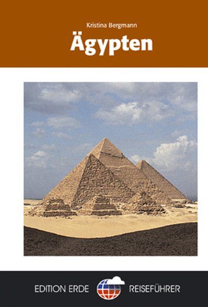 Ägypten (Edition Erde Reiseführer) - Bergmann, Kristina