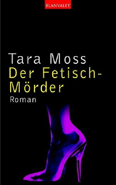Der Fetisch-Mörder - Moss, Tara, Bärbel Arnold  und Velten Arnold