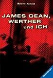 James Dean, Werther und ich (Ravensburger Taschenbücher) - Kynast, Helene