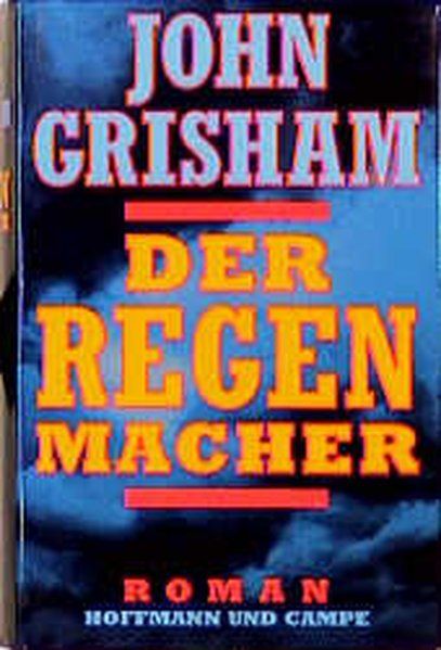 Der Regenmacher - Grisham, John und Christel Wiemken