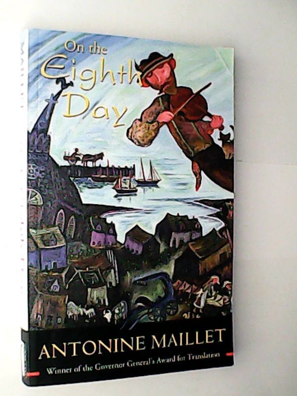 On the Eighth Day - Maillet, Antonine
