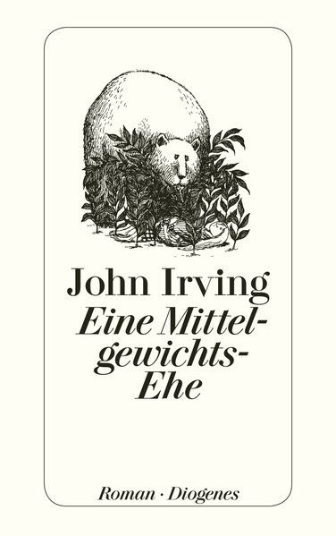 Eine Mittelgewichts-Ehe (detebe, Band 21605) - Irving, John und John Irving