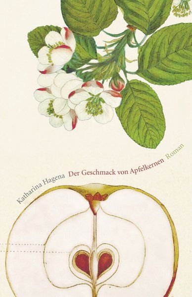 Der Geschmack von Apfelkernen: Roman - Hagena, Katharina