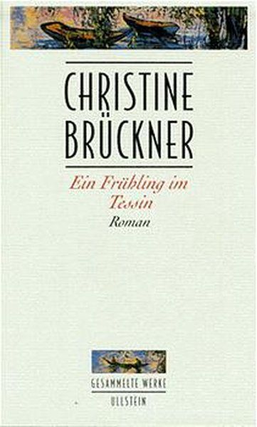 Ein Frühling im Tessin - Brückner, Christine