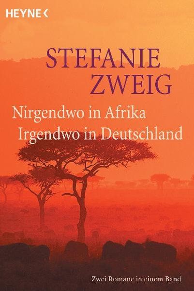 Nirgendwo in Afrika / Irgendwo in Deutschland: Zwei Romane in einem Band - Zweig, Stefanie