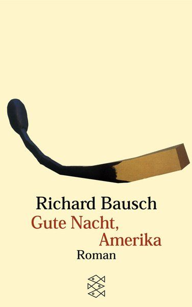 Gute Nacht, Amerika: Roman (Fischer Taschenbücher) Roman - Bausch, Richard