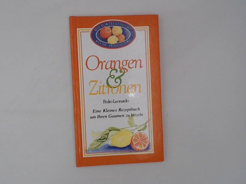 Oranges and Lemons: From a Portuguese Platter - Leonardo, Pedro und Peter Daughtrey