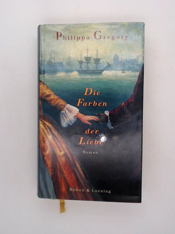 Die Farben der Liebe Historischer Roman - Gregory, Philippa und Justine Hubert